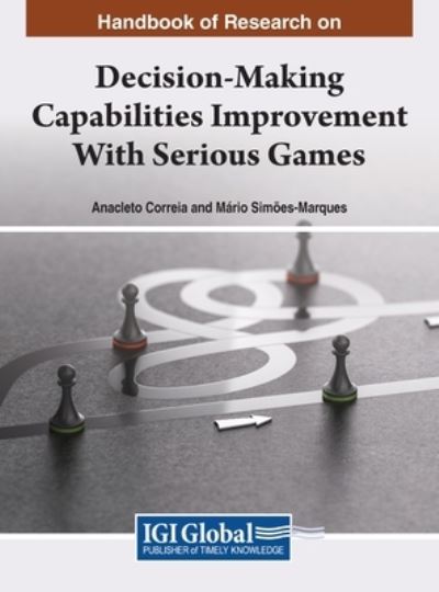 Cover for Anacleto Correia · Decision-Making Capabilities Improvement with Serious Games (Book) (2023)