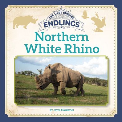 Cover for Joyce Markovics · Northern White Rhino (Hardcover Book) (2022)