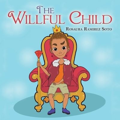 Cover for Rosaura Ramirez Soto · Willful Child (Book) (2022)