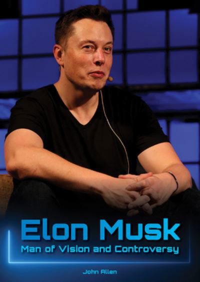 Elon Musk - John Allen - Bøker - ReferencePoint Press, Incorporated - 9781678205669 - 1. august 2023