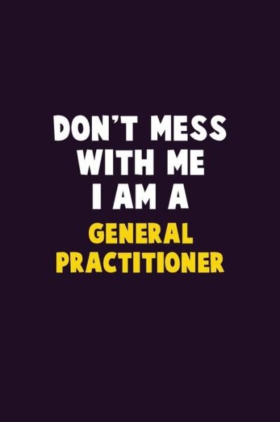 Cover for Emma Loren · Don't Mess With Me, I Am A General practitioner (Paperback Bog) (2019)