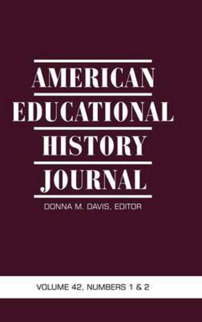 Cover for Donna M Davis · American Educational History Journal, Volume 42 Numbers 1 &amp; 2 (Hc) (Hardcover Book) (2015)