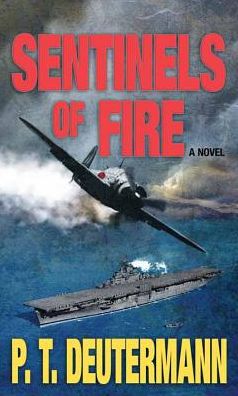 Cover for P T Deutermann · Sentinels of Fire (Hardcover Book) (2016)