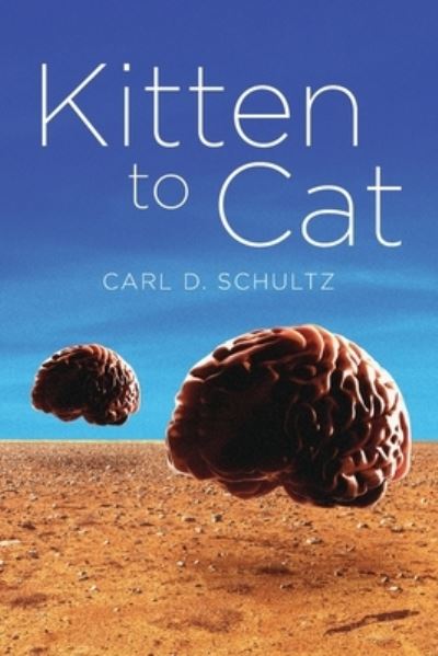 Cover for Carl D. Schultz · Kitten to Cat (Book) (2023)