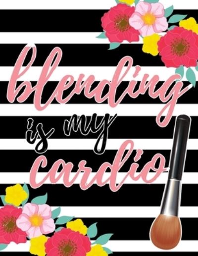 Cover for Pen It Down Journals · Blending Is My Cardio (Paperback Book) (2019)