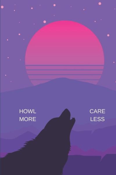 Cover for Adventure Publications · Howl More Care Less (Taschenbuch) (2019)