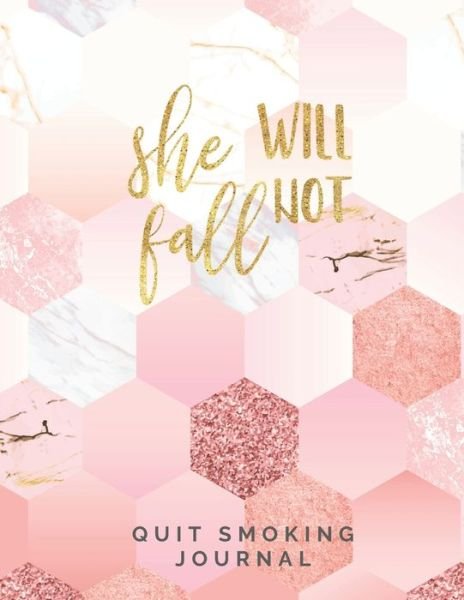 Cover for Casa New Habits Journals · She Will Not Fall Quit Smoking Journal (Taschenbuch) (2019)