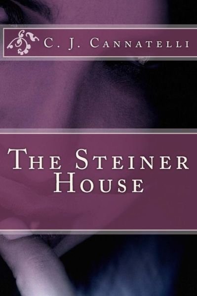 Cover for C J Cannatelli · The Steiner House (Paperback Book) (2018)
