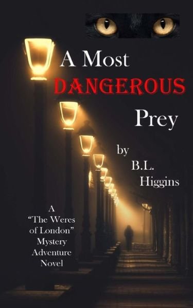 Cover for B L Higgins · A Most Dangerous Prey (Paperback Bog) (2018)