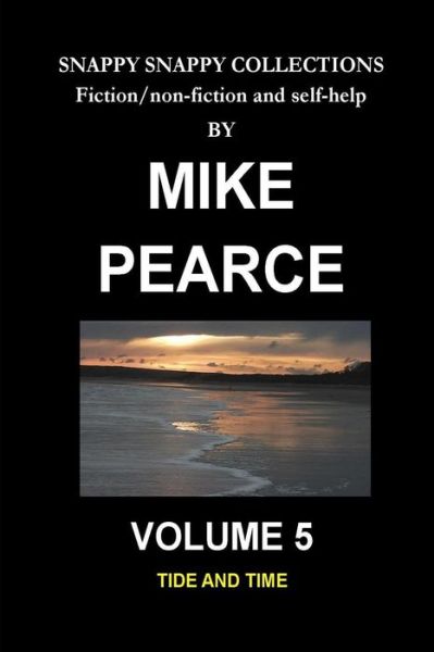 Time and Tide - Dr Mike Pearce - Livros - Createspace Independent Publishing Platf - 9781727411669 - 16 de setembro de 2018