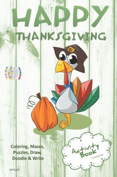 Cover for Digital Bread · Happy Thanksgiving Activity Book Coloring, Mazes, Puzzles, Draw, Doodle and Write (Taschenbuch) (2018)