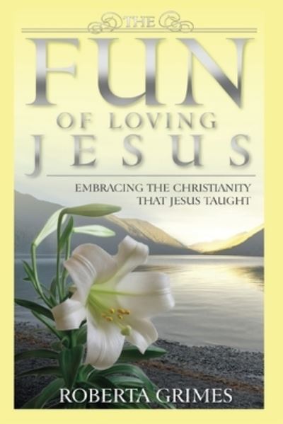 Cover for Roberta Grimes · Fun of Loving Jesus (Book) (2022)