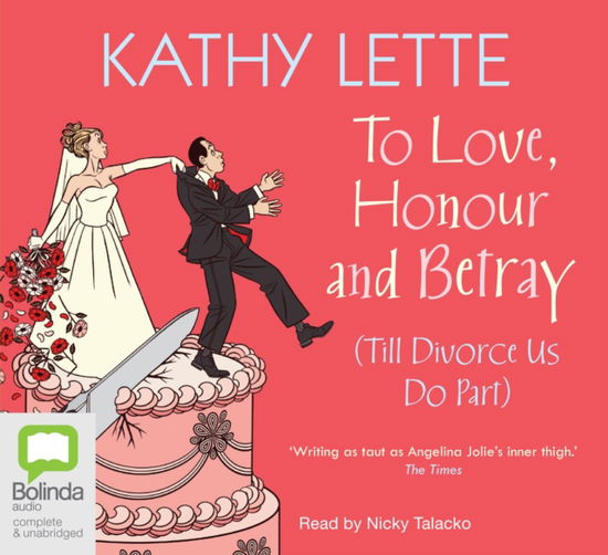 Cover for Kathy Lette · To Love, Honour and Betray: (Till Divorce Us Do Part) (Audiobook (CD)) [Unabridged edition] (2009)