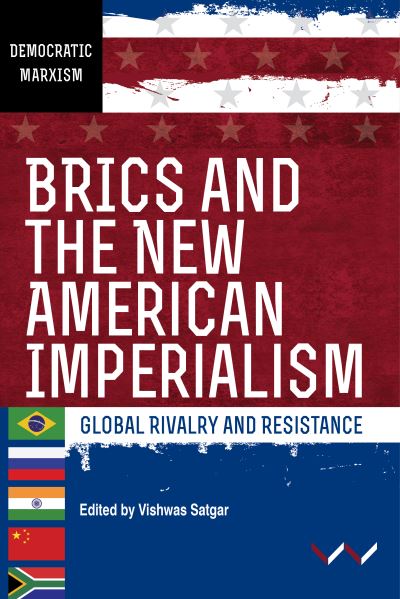 Cover for Vishwas Satgar · Brics and the New American Imperialism (Hardcover Book) (2020)