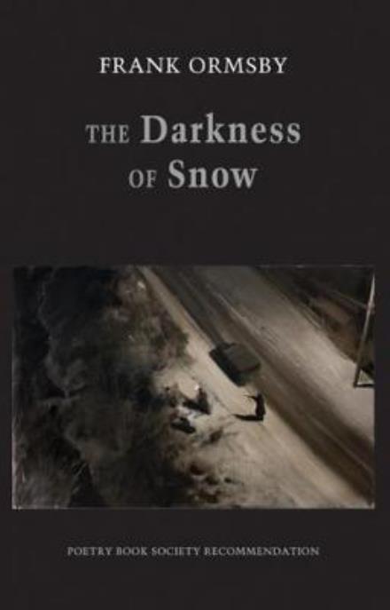 Cover for Frank Ormsby · The Darkness of Snow (Paperback Book) [International edition] (2017)