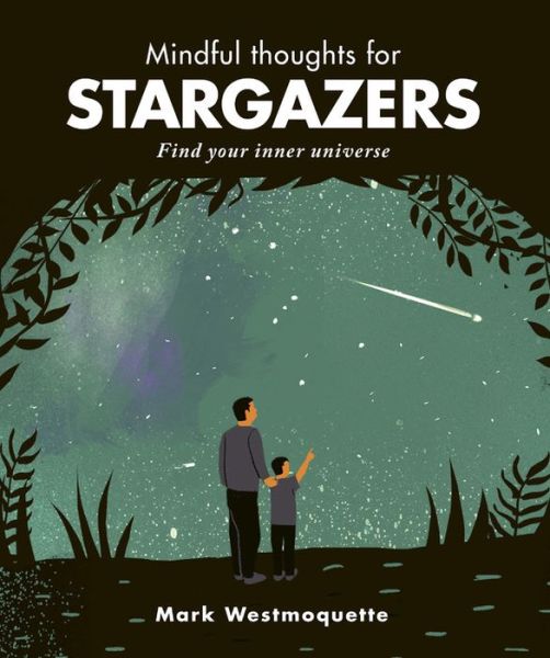 Cover for Mark Westmoquette · Mindful Thoughts for Stargazers: Find your inner universe - Mindful Thoughts (Hardcover Book) (2019)