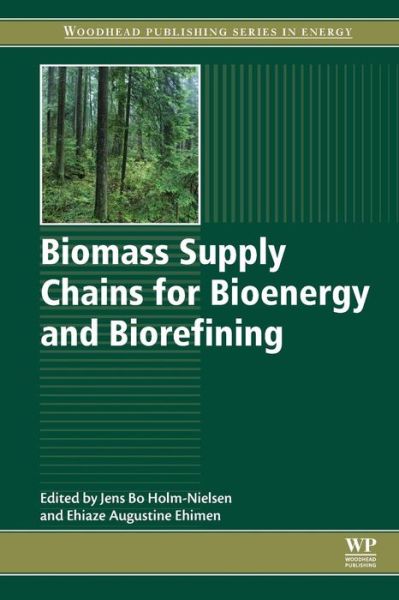 Cover for Jens Holm Nielsen · Biomass Supply Chains for Bioenergy and Biorefining - Woodhead Publishing Series in Energy (Paperback Book) (2016)