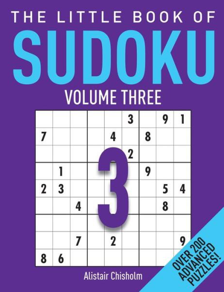 The Little Book of Sudoku 3 - Alastair Chisholm - Książki - Michael O'Mara Books Ltd - 9781782436669 - 14 kwietnia 2016