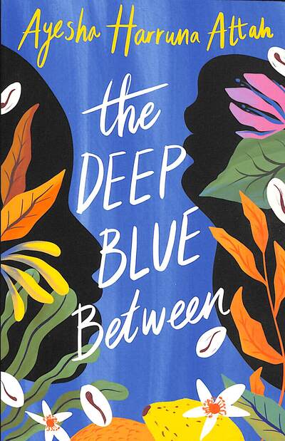 Cover for Ayesha Harruna Attah · The Deep Blue Between (Taschenbuch) (2020)