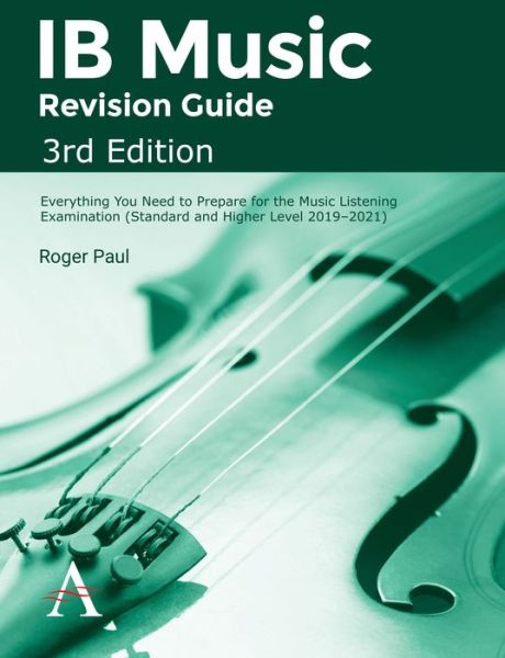 Cover for Roger Paul · IB Music Revision Guide, 3rd Edition: Everything you need to prepare for the Music Listening Examination (Standard and Higher Level 2019–2021) (Paperback Book) (2018)