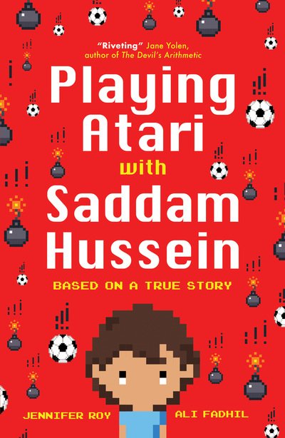 Cover for Jennifer Roy · Playing Atari with Saddam Hussein: Based on a True Story (Paperback Book) (2018)