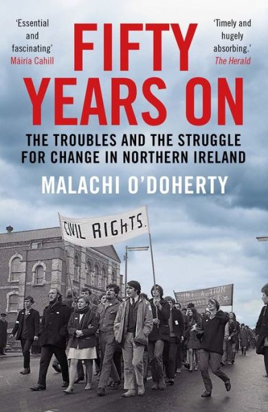 Cover for Malachi O'Doherty · Fifty Years On: The Troubles and the Struggle for Change in Northern Ireland (Pocketbok) [Main edition] (2020)