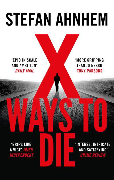 Cover for Stefan Ahnhem · X Ways to Die - A Fabian Risk Thriller (Taschenbuch) (2020)