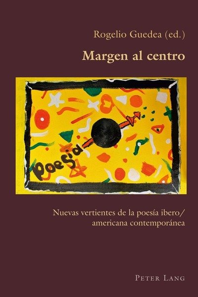 Cover for Margen al centro; Nuevas vertientes de la poesia ibero / americana contemporanea - Hispanic Studies: Culture and Ideas (Paperback Book) (2018)