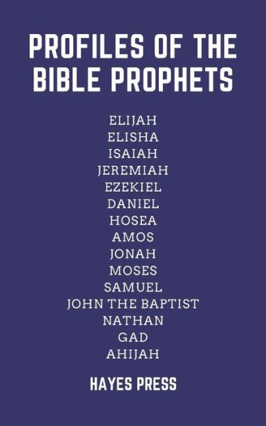 Profiles of the Prophets - Hayes Press - Books - Hayes Press - 9781789101669 - August 24, 2018