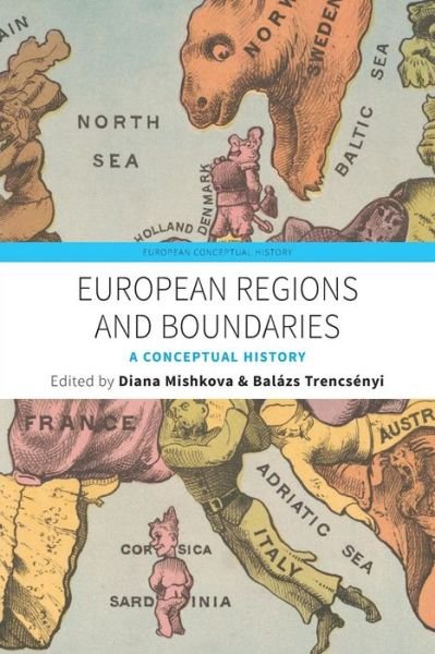 European Regions and Boundaries: A Conceptual History - European Conceptual History - Diana Mishkova - Livres - Berghahn Books - 9781789200669 - 17 décembre 2018