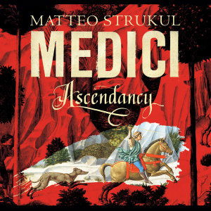 Cover for Matteo Strukul · Medici: Ascendancy (Audiobook (CD)) [Unabridged edition] (2019)