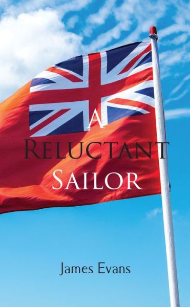 James Evans · A Reluctant Sailor (Paperback Book) (2018)