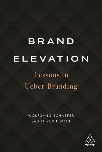 Cover for Wolfgang Schaefer · Brand Elevation: Lessons in Ueber-Branding (Paperback Book) (2021)