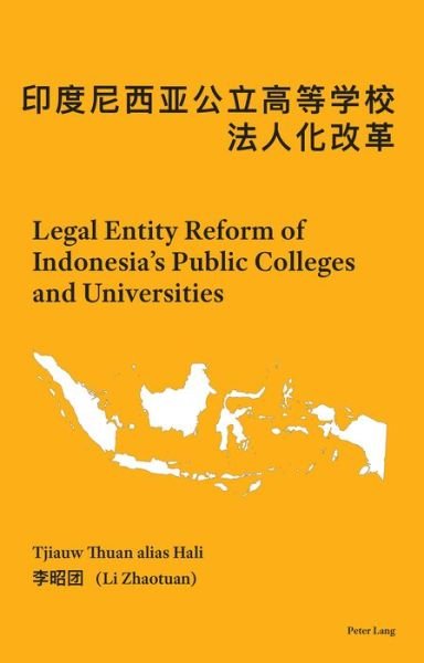 Legal Entity Reform of Indonesia's Public Colleges and Universities - Tjiauw Thuan - Libros - Peter Lang International Academic Publis - 9781789974669 - 11 de septiembre de 2019