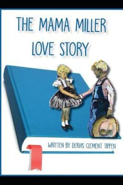 Cover for Dervis Tippen · The Mama Miller Love Story (Paperback Bog) (2018)