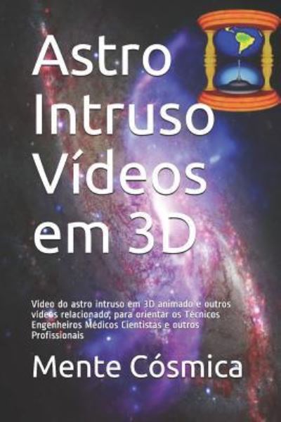 Cover for Mente Cosmica · Astro Intruso V deos Em 3D (Paperback Book) (2019)