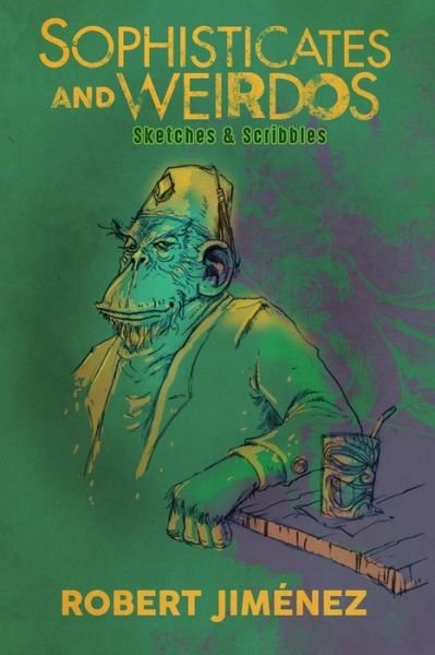 Cover for Robert Jimenez · Sophisticates and Weirdos (Taschenbuch) (2019)