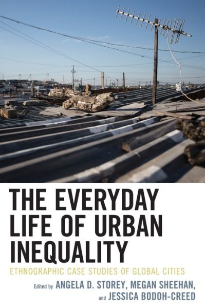 Cover for Rowman &amp; Littlefield Publishing Group Inc · The Everyday Life of Urban Inequality: Ethnographic Case Studies of Global Cities - Culture, Humanity, and Urban Life (Paperback Book) (2022)