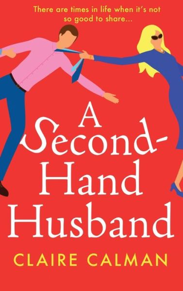 A Second-Hand Husband: The laugh-out-loud novel from bestseller Claire Calman - Claire Calman - Books - Boldwood Books Ltd - 9781801629669 - June 16, 2021