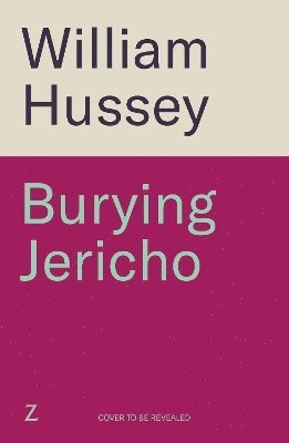 Cover for William Hussey · Burying Jericho: The brand new 2025 crime thriller from the award-winning author of KILLING JERICHO (Hardcover Book) (2025)