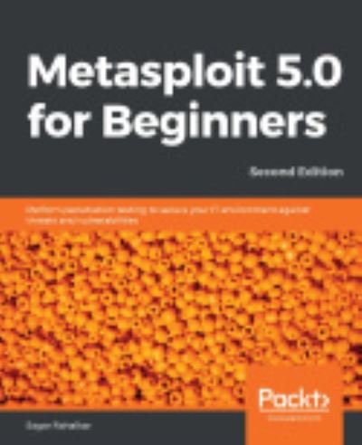 Cover for Sagar Rahalkar · Metasploit 5.0 for Beginners -: Perform penetration testing to secure your IT environment against threats and vulnerabilities (Paperback Bog) (2020)