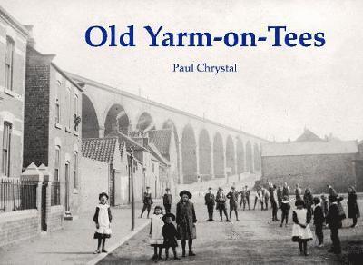 Cover for Paul Chrystal · Old Yarm-on-Tees (Paperback Book) (2019)