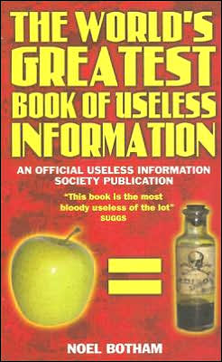 The World's Greatest Book of Useless Information - Noel Botham - Books - John Blake Publishing Ltd - 9781844541669 - September 30, 2015