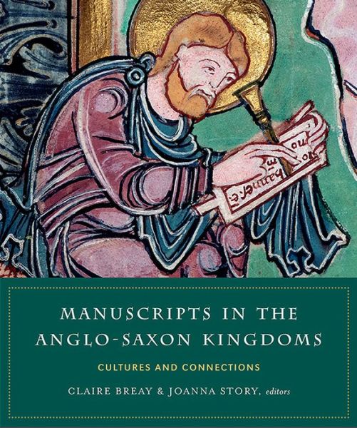 Cover for Manuscripts in the Anglo-Saxon kingdoms: Cultures and conncetions (Inbunden Bok) (2021)