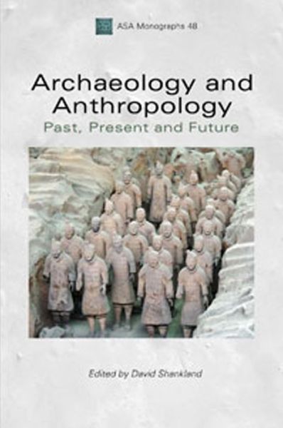 Cover for David Shankland · Archaeology and Anthropology: Past, Present and Future - ASA Monographs (Hardcover Book) (2012)