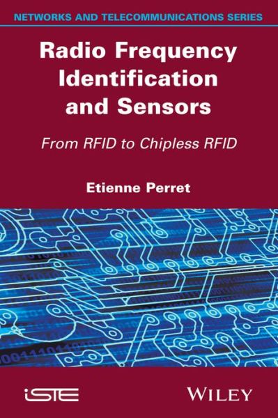 Cover for Etienne Perret · Radio Frequency Identification and Sensors: From RFID to Chipless RFID (Hardcover Book) (2014)