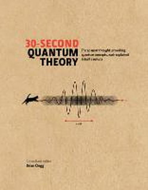 Cover for Brian Clegg · 30-Second Quantum Theory: The 50 most thought-provoking quantum concepts, each explained in half a minute - 30-Second (Inbunden Bok) (2014)
