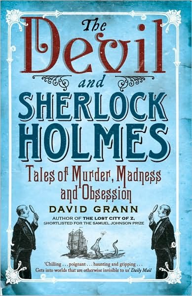 Cover for David Grann · The Devil and Sherlock Holmes: Tales of Murder, Madness and Obsession (Paperback Bog) (2011)