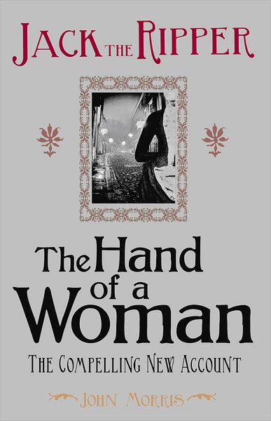 The Jack the Ripper: Hand of a Woman - John Morris - Książki - Poetry Wales Press - 9781854115669 - 20 marca 2012