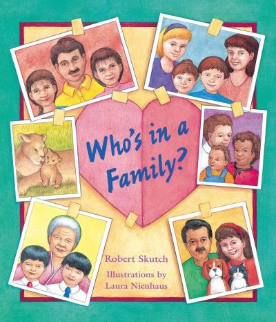 Who's in a Family? - Robert Skutch - Książki - Tricycle Press - 9781883672669 - 1 lutego 1997